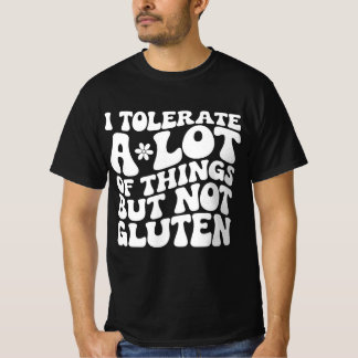 T-shirt Je Tolère Beaucoup De Choses Mais Pas De Gluten