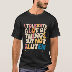 T-shirt Je tolère beaucoup de choses mais pas le gluten
