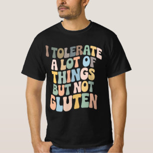 T-shirt Je tolère beaucoup de choses mais pas le gluten