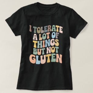 T-shirt Je tolère beaucoup de choses mais pas le gluten