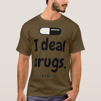 T-shirt Je traite des médicaments Pharmaciens légaux 1