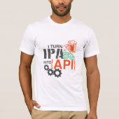 T-shirt Je transforme IPA en api (Devant)