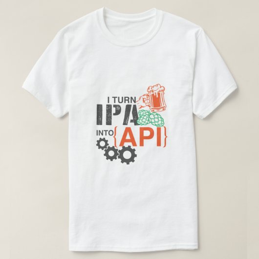 T-shirt Je transforme IPA en api (Design devant)