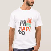T-shirt Je transforme IPA en api (Devant)