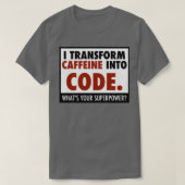 T-shirt Je transforme la caféine en code (Design devant)