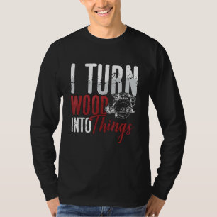 T-shirt Je Transforme Le Bois En Bois De Menuiserie