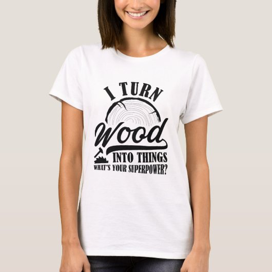 T-shirt Je Transforme Le Bois En Choses (Devant)