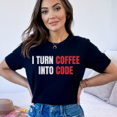 T-shirt Je Transforme Le Café En Code, Codeur Femme, Progr