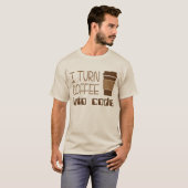 T-shirt Je transforme le café en code de programmation (Devant entier)