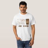 T-shirt Je transforme le café en code de programmation (Devant entier)