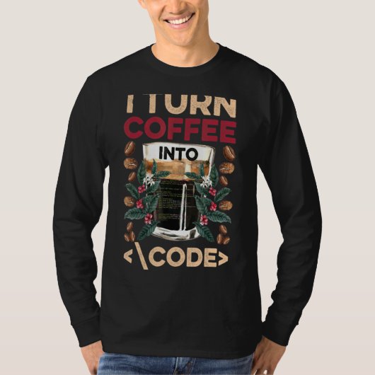 T-shirt Je Transforme Le Café En Code Fun Web Developers C (Devant)