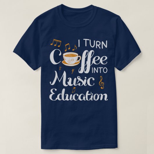 T-shirt Je Transforme Le Café En Musique Éducation Musique (Design devant)