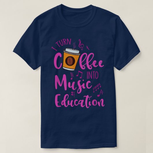 T-shirt Je Transforme Le Café En Musique Éducation Musique (Design devant)