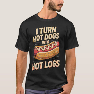 T-shirt Je transforme les saucisses en rondins chauds