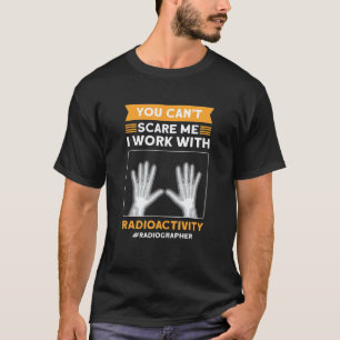 T-shirt Je Travaille Avec La Radioactivité Radiographe Rad