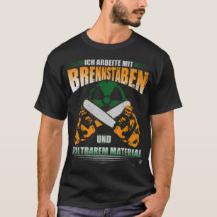 T-shirt Je travaille avec les barres de combustible et le