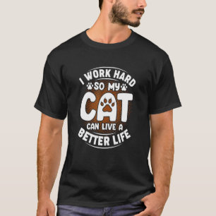 T-shirt Je Travaille Dur  Joli Chat  Chats Maman Papa