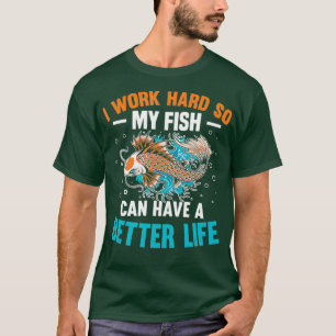 T-shirt Je Travaille Dur Pour Que Mes Poissons Puissent Av