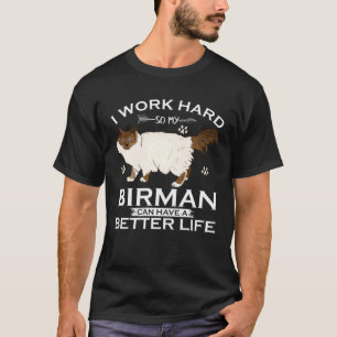 T-shirt Je Travaille Dur Pour Que Mon Chat Birman Ait Une