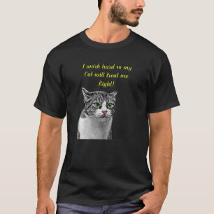 T-shirt Je Travaille Dur Pour Que Mon Chat Me Traite Corre