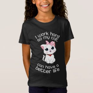 T-Shirt Je Travaille Dur Pour Que Mon Chat Puisse Avoir Un