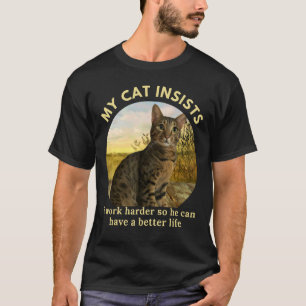 T-shirt Je Travaille Dur Pour Que Mon Chat Puisse Avoir Un