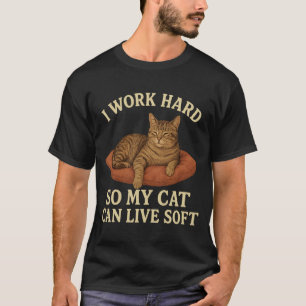 T-shirt Je Travaille Dur Pour Que Mon Chat Puisse Vivre Do