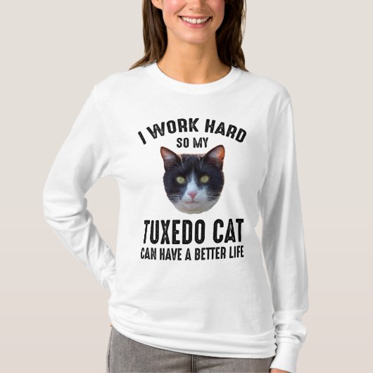 T-shirt Je Travaille dur Pour Que Mon Chat Tuxedo Puisse M (Devant)