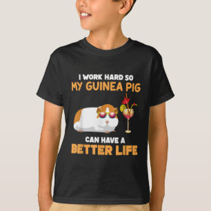 T-shirt Je Travaille Dur Pour Que Mon Cochon De Guinée Pui