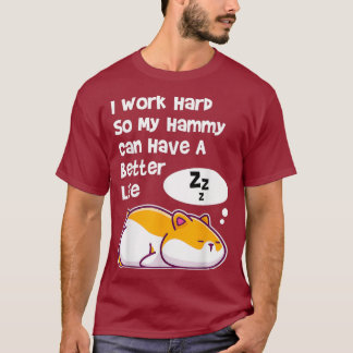 T-shirt Je Travaille Dur Pour Que Mon Hamster De Hammam Pe