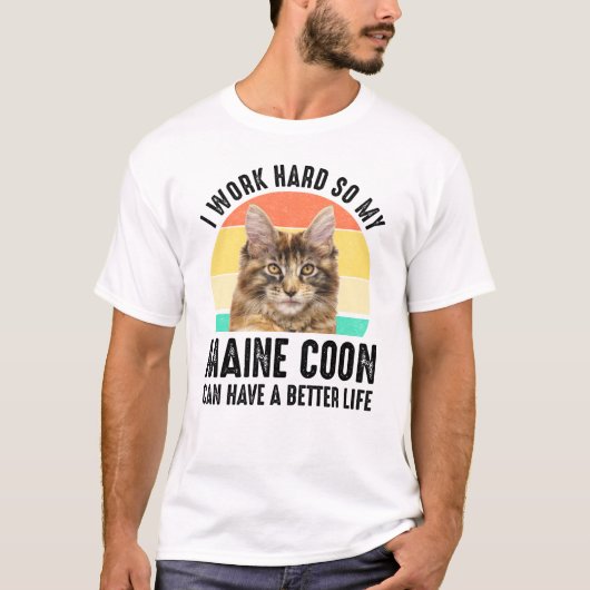 T-shirt Je Travaille dur Pour Que Mon Maine Coon Puisse Mi (Devant)