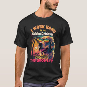 T-shirt Je travaille dur pour que mon récupérateur d'or pu