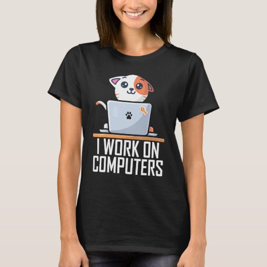 T-shirt Je Travaille Sur Ordinateurs Mignonne Tech Coding (Devant)