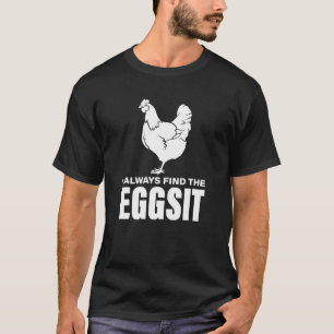 T-shirt Je trouve toujours les poulets éggis