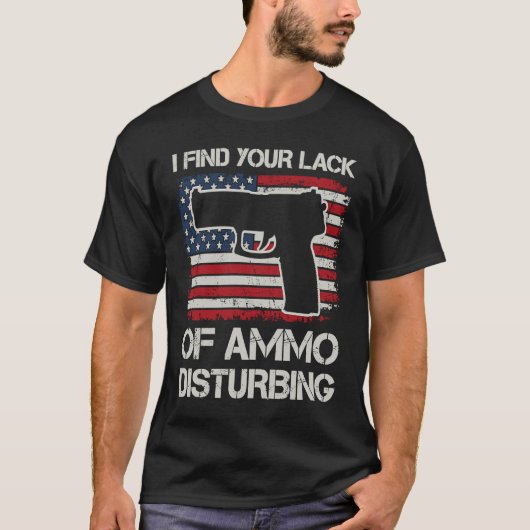 T-shirt Je Trouve Votre Manque D'Amme Dérangeant USA Pisto (Devant)