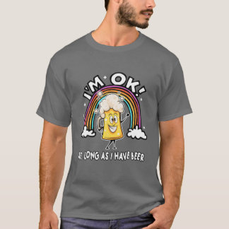 T-shirt Je vais bien aussi longtemps que j'ai été - Amateu