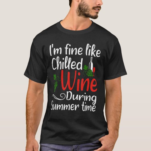 T-shirt Je vais bien comme du vin réfrigéré pendant l'été  (Devant)
