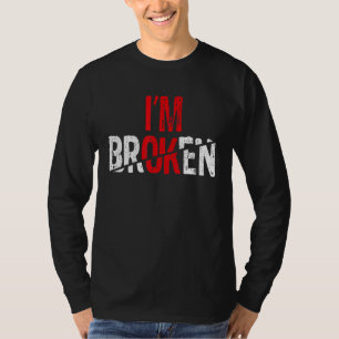 T-shirt Je vais bien Je suis brisé Maladie invisible Homme