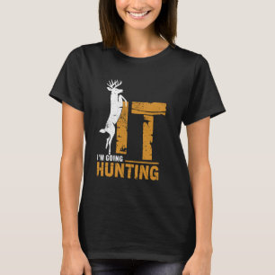 T-shirt Je vais chasser le cerf Buck chasseur de cerfs drô