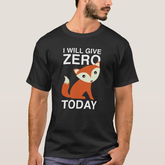 T-shirt Je Vais Donner Zero Fox Aujourd'Hui (Devant)