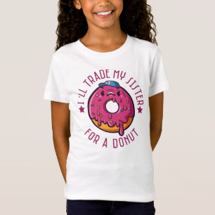 T-Shirt Je Vais Échanger Ma Soeur Pour Un Donut