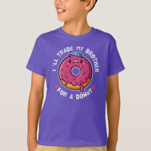 T-shirt Je Vais Échanger Mon Frère Pour Un Donut