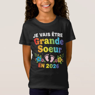 T-Shirt Je Vais être Grande Soeur 2026