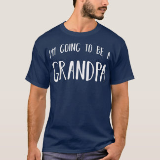 T-shirt Je vais être un grand-père futur grand-père grand-