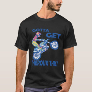 T-shirt Je Vais Faire Theroux Cette Motocyclette