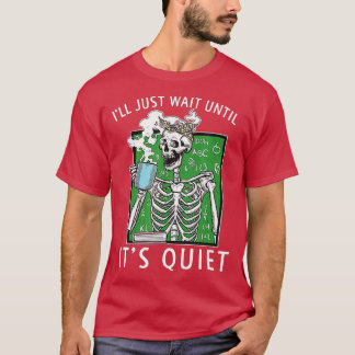 T-shirt Je vais juste attendre son café Skeleton thé calme