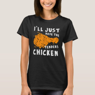 T-shirt Je vais juste prendre les tenders de poulet frit