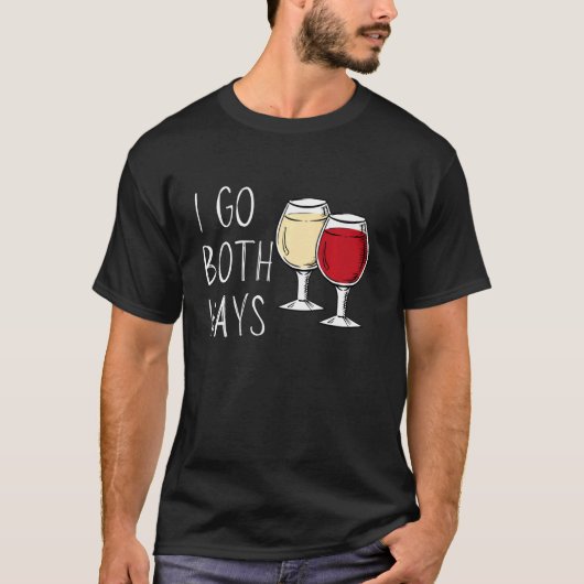 T-shirt Je Vais Les Deux Façons Drôle Vins Femmes À Vin Ve (Devant)