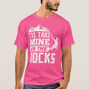 T-shirt Je Vais Prendre Le Mien Sur L'Escalade Rocheuse Fu