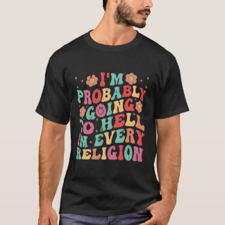 T-shirt Je Vais Probablement Enfer Dans Chaque Religion
